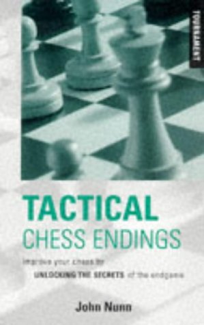 Tactical Chess Endings: Improve Your Chess by Unlocking the Secrets of the Endgame (Paperback)