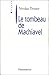 Le Tombeau de Machiavel: De...