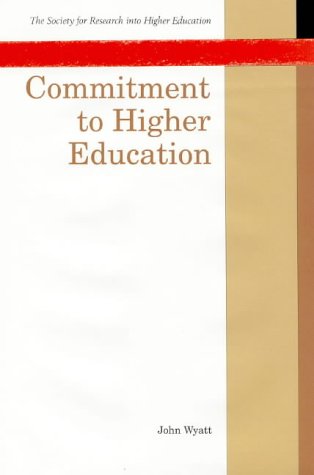 Commitment to Higher Education: Seven West European Thinkers on the Essence of the University : Max Horkheimer, Karl Jaspers, F.R. Leavis, J.H. Newma (Hardcover)