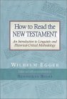How to Read the New Testament: An Introduction to Linguistic and Historical-Critical Methodology (Hardcover)