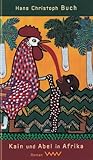 Kain Und Abel in Afrika: Roman