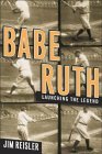 Babe Ruth: Launching the Legend Babe Ruth: Launching the Legend