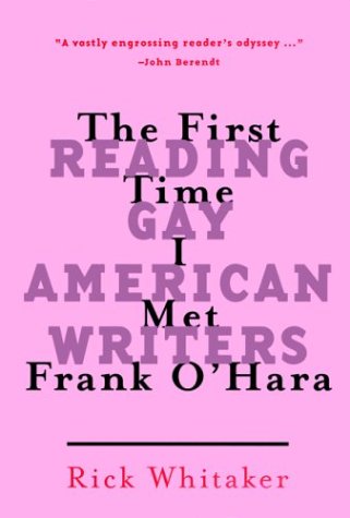 The First Time I Met Frank O'Hara: Reading Gay American Writers (Hardcover)