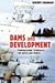Dams and Development: Transnational Struggles for Water and Power