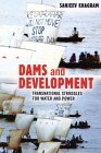 Dams and Development: Transnational Struggles for Water and Power
