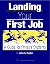 Landing Your First Job: A Guide for Physics Students Landing Your First Job: A Guide for Physics Students