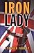 Iron Lady: A Biographical Thriller