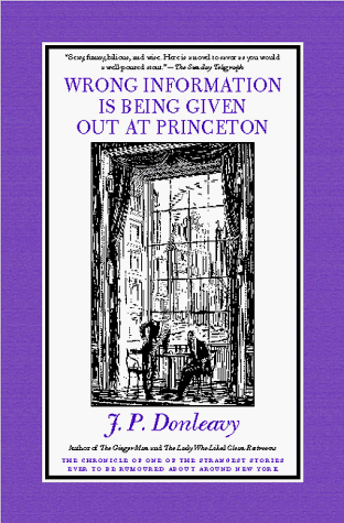 Wrong Information Is Being Given Out at Princeton: The Chronicle of One of the Strangest Stories Ever to Be Rumoured About Around New York (Hardcover)