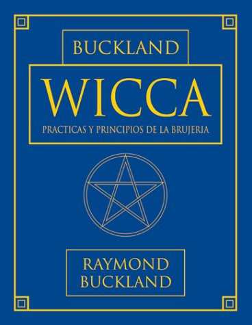 Wicca: Practicas y principios de la brujeria (Spanish Edition)