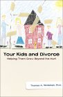 Your Kids and Divorce: Helping Them Grow beyond the Hurt