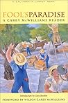 Fool's Paradise: A Carey McWilliams Reader (California Legacy Book)