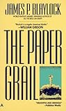 The Paper Grail by James P. Blaylock The Paper Grail by James P. Blaylock