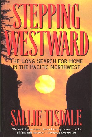 Stepping Westward: The Long Search for Home in the Pacific Northwest (Paperback)