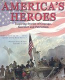 America's Heroes: Inspiring Stories of Courage, Sacrifice and Patriotism (Hardcover)
