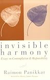 Invisible Harmony: Essays on Contemplation and Responsibility Invisible Harmony: Essays on Contemplation and Responsibility