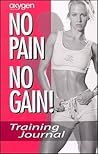 Oxygen No Pain No Gain--Training Journal (for Women)