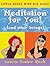 Meditation for You! (Little Books with Big Ideas)