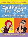 Meditation for You! (Little Books with Big Ideas)