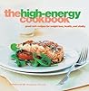 The High-Energy Cookbook: Good-Carb Recipes for Weight Loss, Health, and Vitality The High-Energy Cookbook: Good-Carb Recipes for Weight Loss, Health, and Vitality