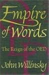 Empire of Words: The Reign of the OED Empire of Words: The Reign of the OED
