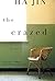 The Crazed by Ha Jin The Crazed by Ha Jin
