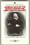 The General Idea of the Revolution in the Nineteenth Century by Pierre-Joseph Proudhon