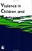 Violence in Children and Adolescents