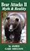Bear Attacks 2 Myth & Reality by James Gary Shelton