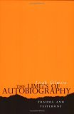The Limits of Autobiography: Trauma and Testimony (Paperback)
