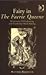 Fairy in the Faerie Queene: Renaissance Elf-Fashioning and Elizabethan Myth-Making