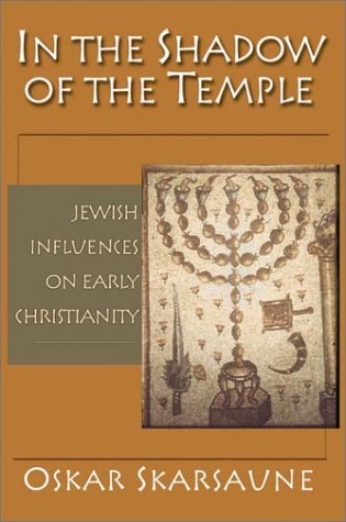 In the Shadow of the Temple: Jewish Influences on Early Christianity (Hardcover)