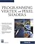 Programming Vertex & Pixel Shaders