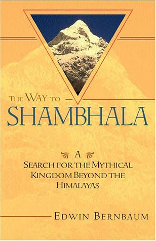 The Way to Shambhala: A Search for the Mythical Kingdom Beyond the Himalayas (Paperback)