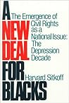 A New Deal for Blacks: The Emergence of Civil Rights as a National Issue, Volume I: The Depression Decade