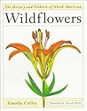 The History and Folklore of North American Wildflowers by Timothy Coffey