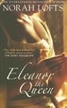 Eleanor the Queen by Norah Lofts