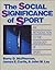 The Social Significance of Sport: An Introduction to the Sociology of Sport