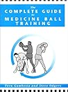 The Complete Guide to Medicine Ball Training