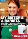 My Sister's a Barista: How They Made Starbucks a Home Away from Home (Great Brand Stories series) My Sister's a Barista: How They Made Starbucks a Home Away from Home (Great Brand Stories series)