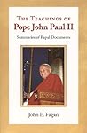 The Teachings of John Paul II by John E. Fagan