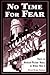 No Time for Fear by Diane Burke Fessler No Time for Fear by Diane Burke Fessler