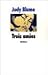 Trois amies by Judy Blume