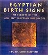Egyptian Birth Signs: The Secrets of the Ancient Egyptian Horoscope