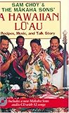 Sam Choy & the Makaha Sons' A Hawaiian Luau Sam Choy & the Makaha Sons' A Hawaiian Luau