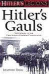 Hitler's Gauls: The History of the 33rd Waffen Division Charlemagne