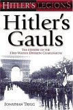 Hitler's Gauls: The History of the 33rd Waffen Division Charlemagne (Hardcover)