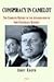 Conspiracy in Camelot: A Complete History of the John Fitzgerald Kennedy Assassination