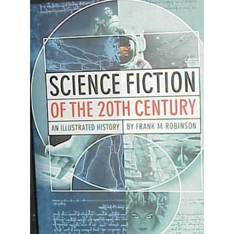 Science Fiction Of The 20th Century An Illustrated