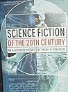 Science Fiction of the 20th Century: An Illustrated History