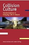 Collision Culture: Transformations In Everyday Life In Ireland